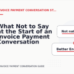 What Not to Say at the Start of an Invoice Payment Conversation