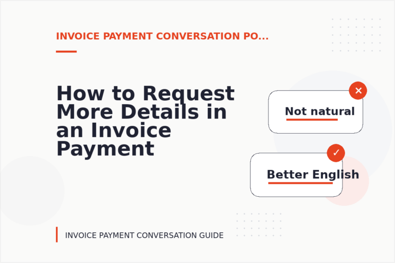 How to Request More Details in an Invoice Payment Conversation
