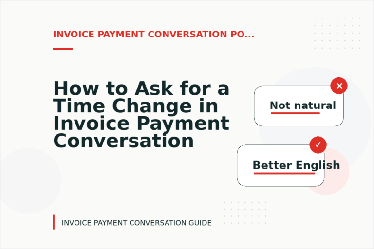 How to Ask for a Time Change in Invoice Payment Conversation English