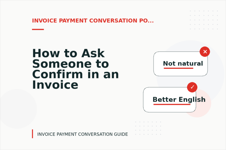 How to Ask Someone to Confirm in an Invoice Payment Conversation