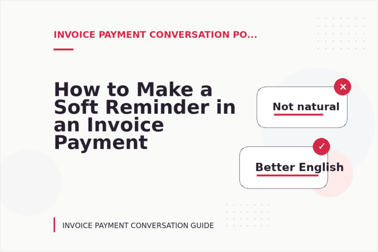 How to Make a Soft Reminder in an Invoice Payment Conversation How to Make a Soft Reminder in an Invoice Payment Conversation