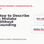How to Describe a Mistake Without Sounding Rude in Invoice Payment Conversation English
