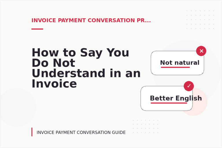 How to Say You Do Not Understand in an Invoice Payment Conversation How to Say You Do Not Understand in an Invoice Payment Conversation