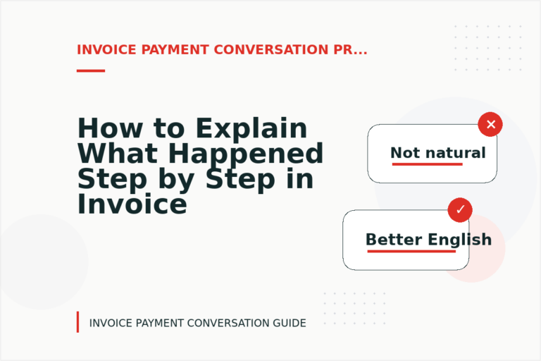 How to Explain What Happened Step by Step in Invoice Payment Conversation English How to Explain What Happened Step by Step in Invoice Payment Conversation English