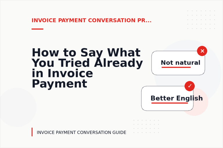 How to Say What You Tried Already in Invoice Payment Conversation English