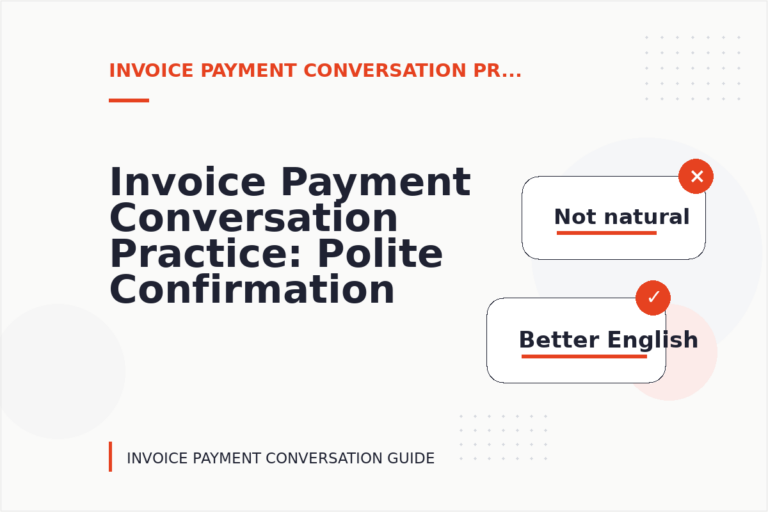 Invoice Payment Conversation Practice: Polite Confirmation Examples