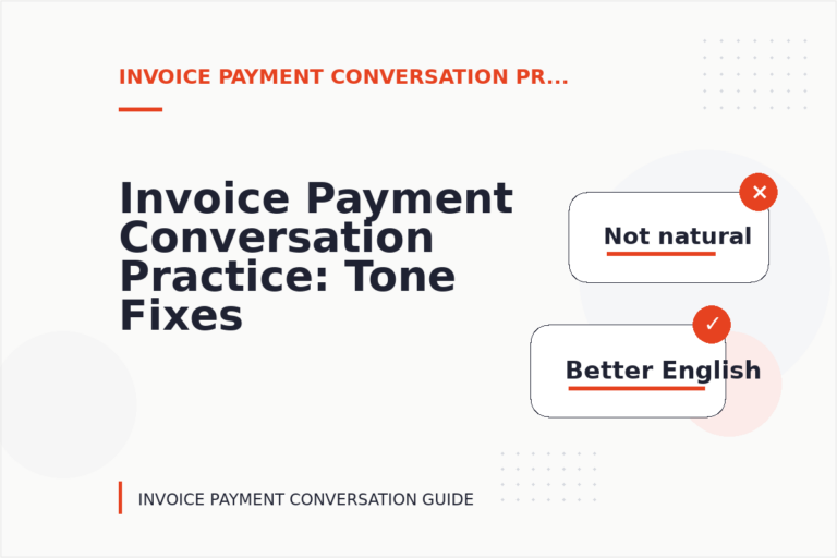 Invoice Payment Conversation Practice: Tone Fixes for Real Situations