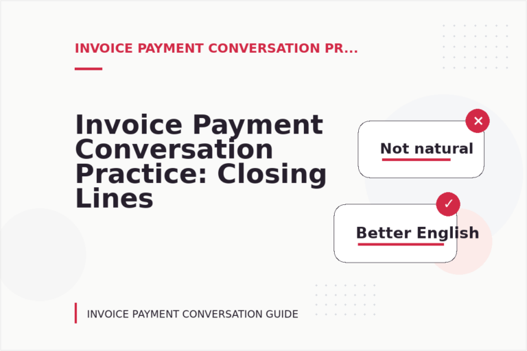 Invoice Payment Conversation Practice: Closing Lines and Follow-Ups